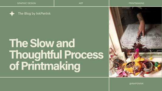 The Slow and Thoughtful Process of Printmaking