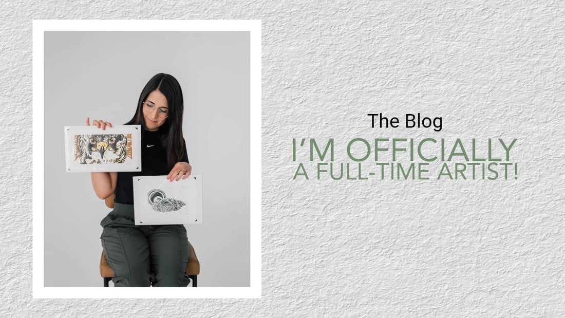I’m Officially a Full-Time Artist!