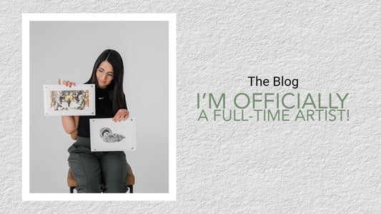 I’m Officially a Full-Time Artist!